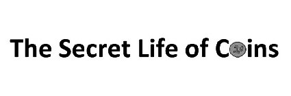 THE SECRET LIFE OF COINS