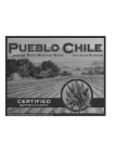 PUEBLO CHILE GROWN WITH ROCKY MOUNTAIN WATER COLORADO SUNSHINE CERTIFIED FROM PUEBLO, COLORADO PUEBLO CHILE GROWERS ASSOCIATION, PUEBLO, CO