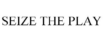 SEIZE THE PLAY