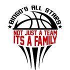 BINGO'S ALL STARS NOT JUST A TEAM ITS A FAMILY