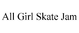 ALL GIRL SKATE JAM