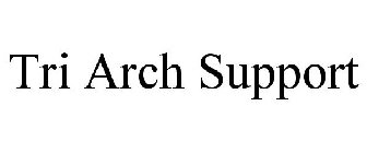 TRI ARCH SUPPORT