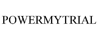 POWERMYTRIAL