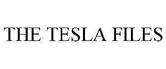 THE TESLA FILES