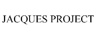 JACQUES PROJECT