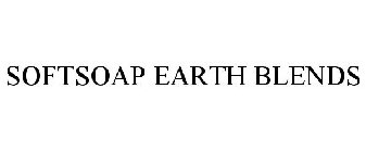 SOFTSOAP EARTH BLENDS