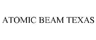 ATOMIC BEAM TEXAS