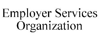 EMPLOYER SERVICES ORGANIZATION