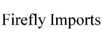 FIREFLY IMPORTS