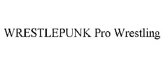 WRESTLEPUNK PRO WRESTLING