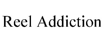 REEL ADDICTION