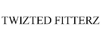 TWIZTED FITTERZ
