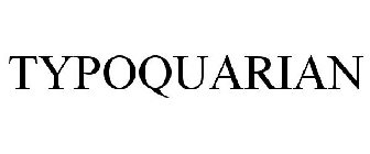 TYPOQUARIAN