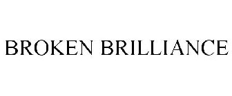 BROKEN BRILLIANCE