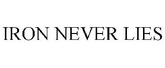 IRON NEVER LIES