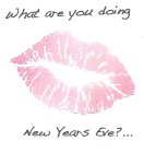 WHAT ARE YOU DOING NEW YEARS EVE?...