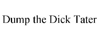 DUMP THE DICK TATER