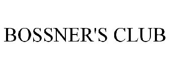 BOSSNER'S CLUB