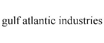 GULF ATLANTIC INDUSTRIES