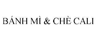 BÁNH MÌ & CHÈ CALI