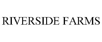 RIVERSIDE FARMS