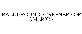 BACKGROUND SCREENERS OF AMERICA