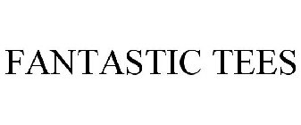 FANTASTIC TEES