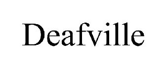 DEAFVILLE