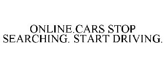 ONLINE.CARS STOP SEARCHING. START DRIVING.