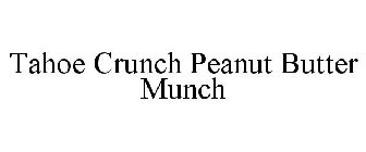 TAHOE CRUNCH PEANUT BUTTER MUNCH