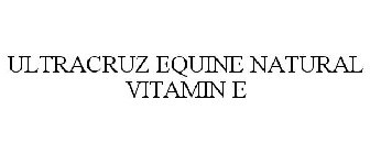 ULTRACRUZ EQUINE NATURAL VITAMIN E