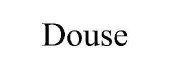 DOUSE