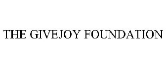 THE GIVEJOY FOUNDATION