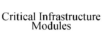 CRITICAL INFRASTRUCTURE MODULES