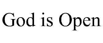 GOD IS OPEN