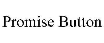 PROMISE BUTTON