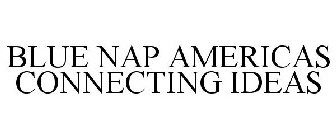 BLUE NAP AMERICAS CONNECTING IDEAS