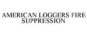 AMERICAN LOGGERS FIRE SUPPRESSION