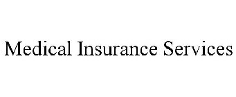 MEDICAL INSURANCE SERVICES