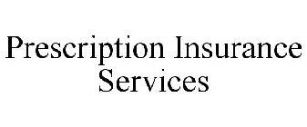 PRESCRIPTION INSURANCE SERVICES