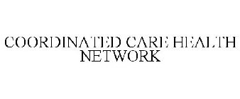 COORDINATED CARE HEALTH NETWORK