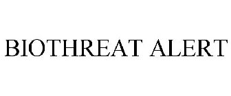 BIOTHREAT ALERT