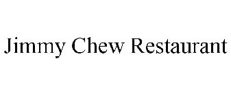 JIMMY CHEW RESTAURANT
