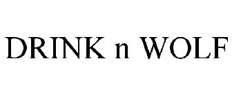 DRINK N WOLF