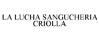 LA LUCHA SANGUCHERIA CRIOLLA