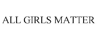 ALL GIRLS MATTER
