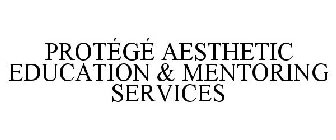 PROTÉGÉ AESTHETIC EDUCATION & MENTORING SERVICES