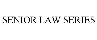 SENIOR LAW SERIES