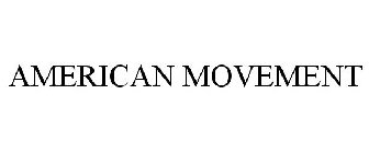 AMERICAN MOVEMENT