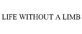 LIFE WITHOUT A LIMB